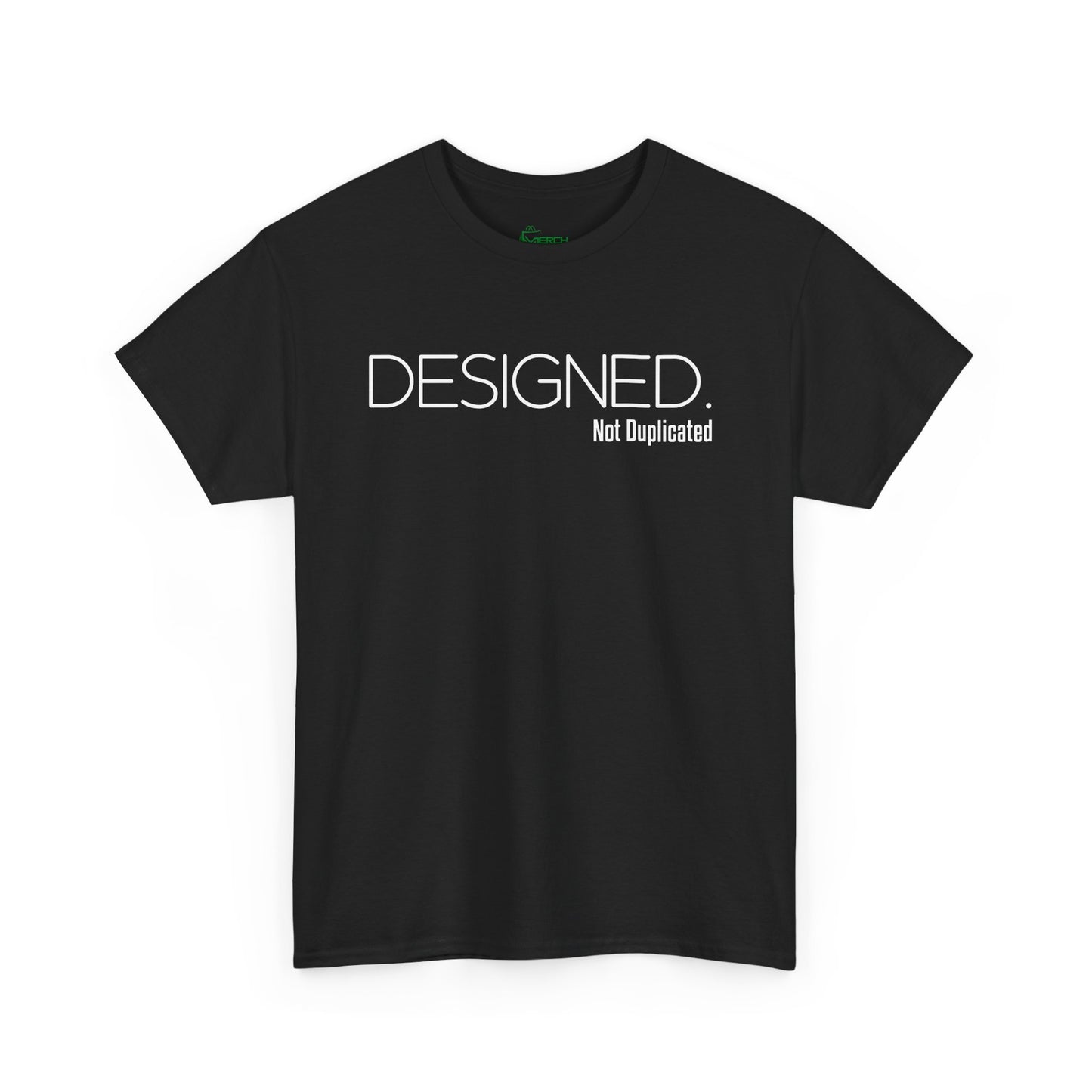 "DESIGNED. Not Duplicated" Graphic T-Shirt, Unisex Adult T-shirt