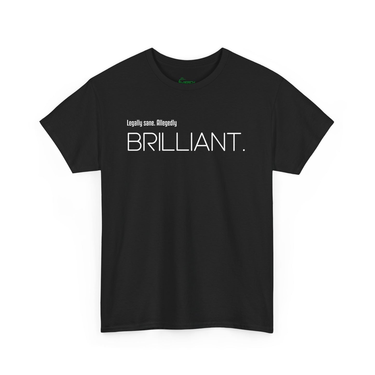 “Legally Sane. Allegedly Brilliant" Graphic Tee, Unisex Adult T-shirt