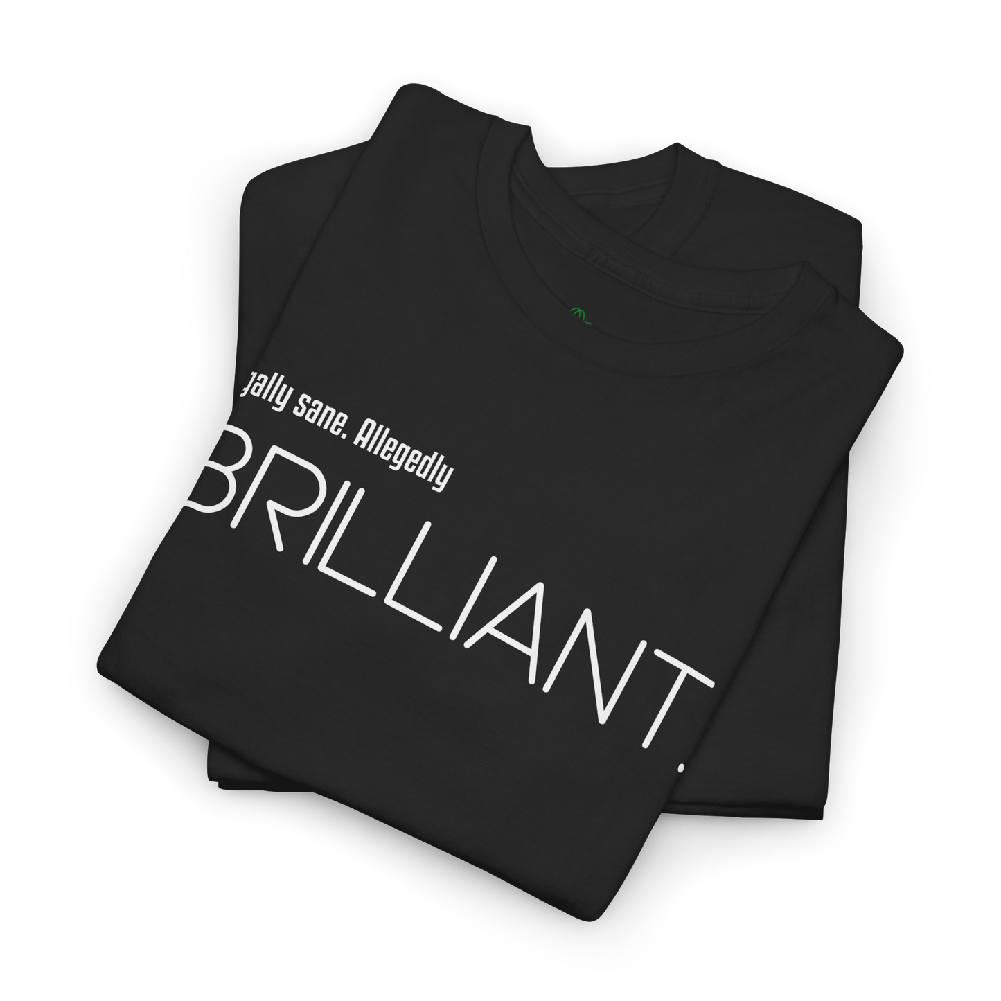“Legally Sane. Allegedly Brilliant" Graphic Tee, Unisex Adult T-shirt