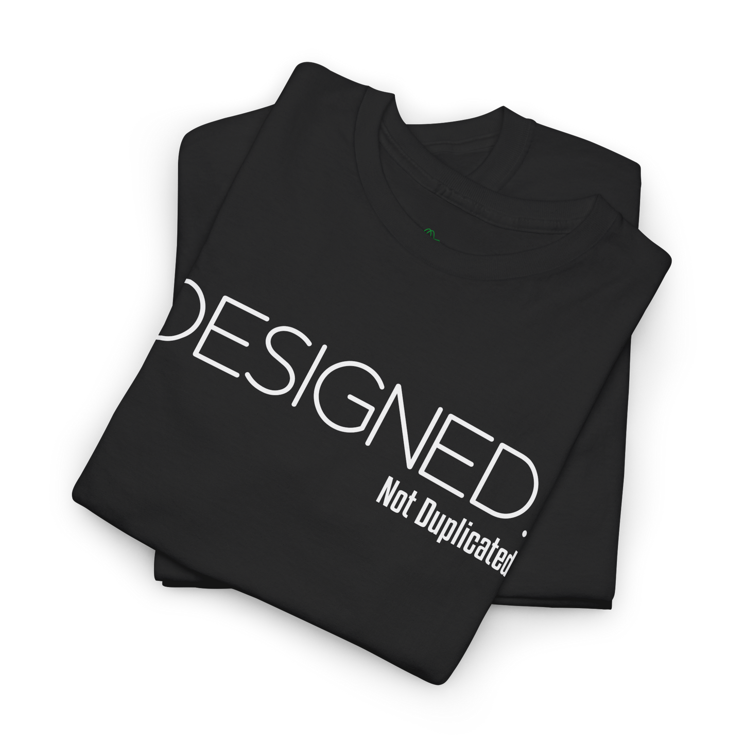"DESIGNED. Not Duplicated" Graphic T-Shirt, Unisex Adult T-shirt